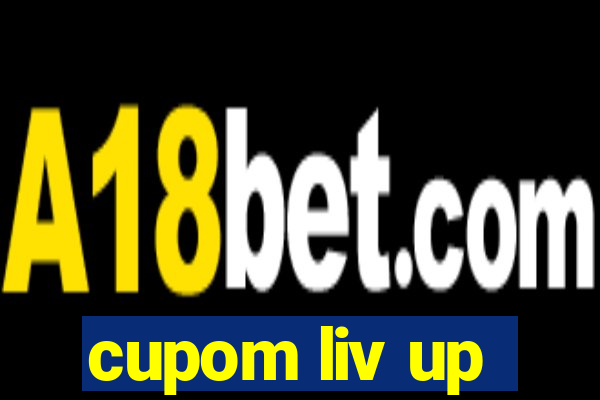 cupom liv up